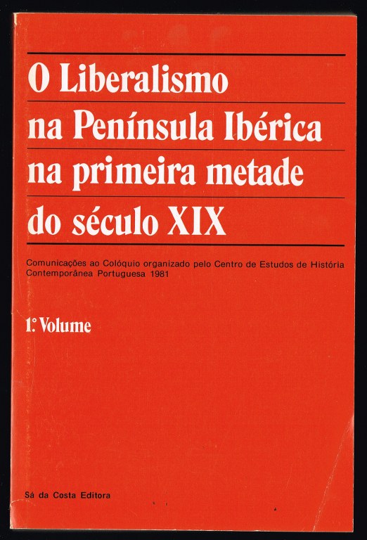 O LIBERALISMO NA PENNSULA IBRICA NA PRIMEIRA METADE DO SCULO XIX (2 volumes)